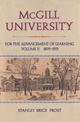 McGill University : For the Advancement of Learning, 1895-1971
