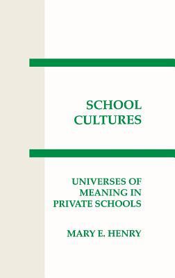 Schooling Cultures : Universes of Meaning in Private Schools