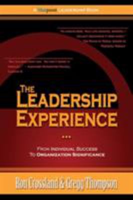 The Leadership Experience : From Individual Success to Organization Significance