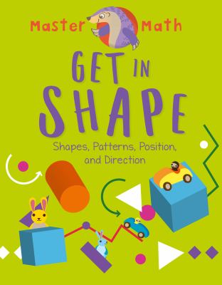 Get in Shape : Properties, Shapes, Positions, and Directions
