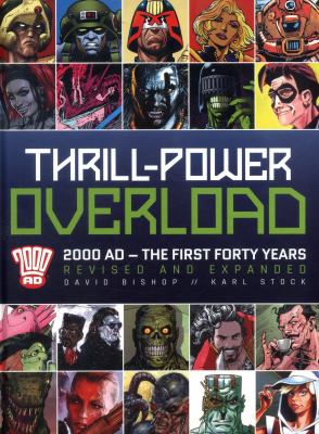 Thrill-Power Overload: Forty Years of 2000 AD : Revised, Updated and Expanded!