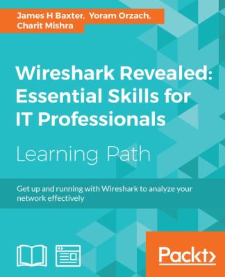 Wireshark Revealed: Essential Skills for IT Professionals