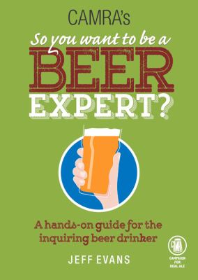 So You Want to Be a Beer Expert?