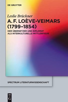 A. F. Loève-Veimars (1799-1854) : Der Übersetzer und Diplomat Als Interkulturelle Mittlerfigur