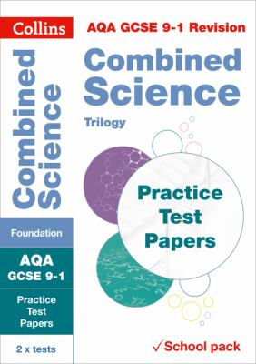 Collins GCSE 9-1 Revision - AQA GCSE 9-1 Combined Science Foundation Practice Test Papers: Shrink-Wrapped School Pack