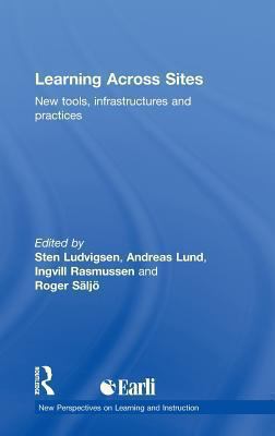 Learning Across Sites : New Tools, Infrastructures and Practices