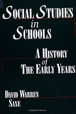 Social Studies in Schools : A History of the Early Years
