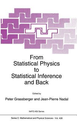 From Statistical Physics to Statistical Inference and Back : Proceedings of the NATO Advanced Study Institute, Cargese, Corsica, France, August 31-September 12, 1992