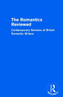 The Romantics Reviewed : Contemporary Reviews of British Romantic Writers. Part a: the Lake Poets - Volume I