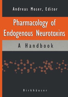 Pharmacology of Endogenous Neurotoxins : A Handbook