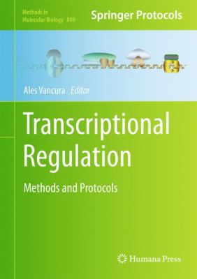 Transcriptional Regulation : Methods and Protocols