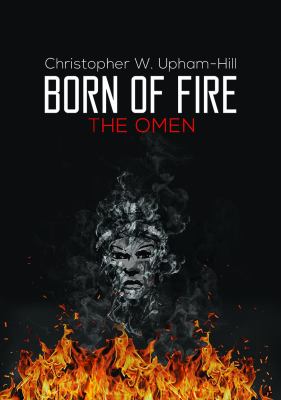 Born of Fire : The Omen