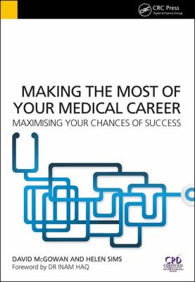 Making the Most of Your Medical Career : Maximising Your Chances of Success