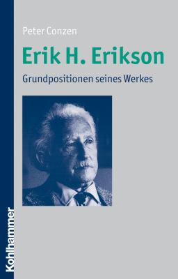 Erik H. Erikson : Grundpositionen Seines Werkes