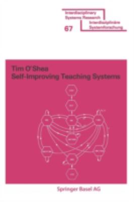 Self-Improving Teaching Systems : An Application of Artificial Intelligence to Computer Assisted Instruction