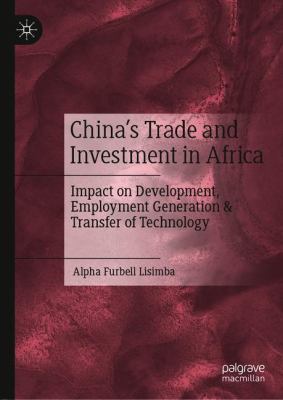 China's Trade and Investment in Africa : Impact on Development, Employment Generation and Transfer of Technology