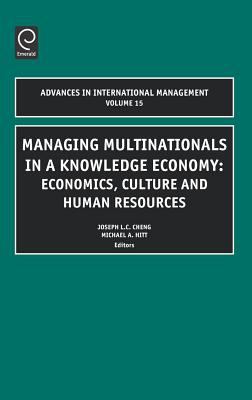Managing Multinationals in a Knowledge Economy : Economics, Culture, and Human Resources