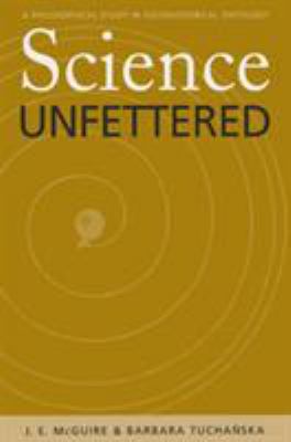 Science Unfettered : A Philosophical Study in Sociohistorical Ontology