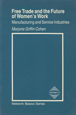 Free Trade and the Future of Women's Work : Manufacturing and Service Industries