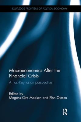 Macroeconomics after the Financial Crisis : A Post-Keynesian Perspective