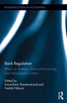 Bank Regulation : Effects on Strategy, Financial Accounting and Management Control