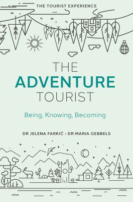 The Adventure Tourist : Being, Knowing, Becoming