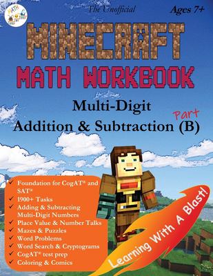 The Unofficial Minecraft Math Workbook Multi-Digit Addition and Subtraction Ages 7+ : Coloring, Tricks, Mazes, Puzzles, Word Search, CogAT Test Prep, and More!