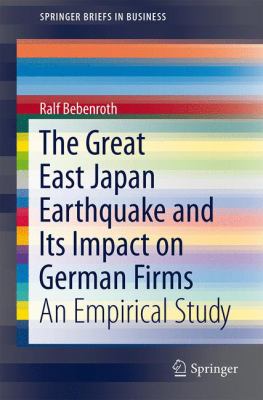 The Great East Japan Earthquake and Its Impact on German Firms : An Empirical Study