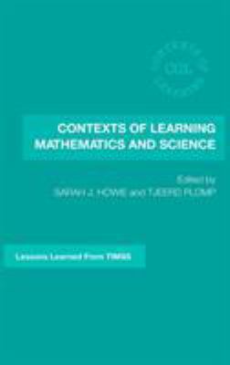 Contexts of Learning Mathematics and Science : Lessons Learned from TIMSS