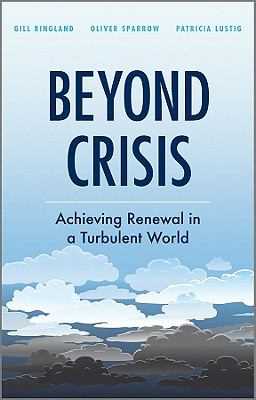 Beyond Crisis : Achieving Renewal in a Turbulent World