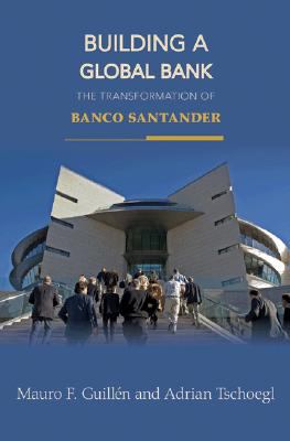 Building a Global Bank : The Transformation of Banco Santander