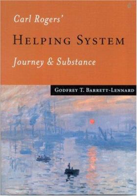 Carl Rogers′ Helping System : Journey and Substance