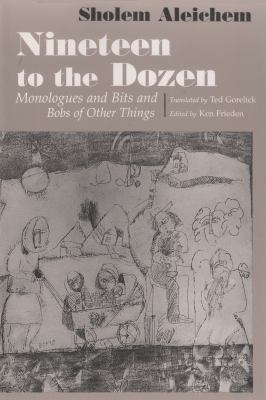 Nineteen to the Dozen : Monologues and Bits and Bobs of Other Things