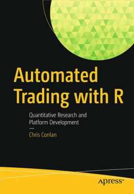 Automated Trading with R : Quantitative Research and Platform Development