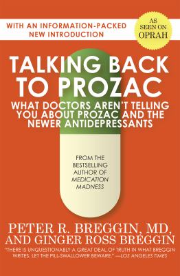 Talking Back to Prozac : What Doctors Aren't Telling You about Prozac and the Newer Antidepressants