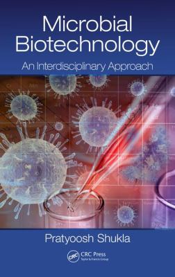 Microbial Biotechnology : An Interdisciplinary Approach