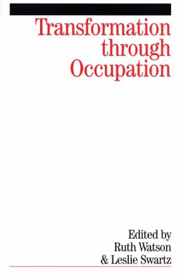 Transformation Through Occupation : Human Occupation in Context