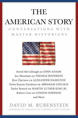 The American Story : Conversations with Master Historians