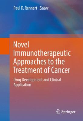 Novel Immunotherapeutic Approaches to the Treatment of Cancer : Drug Development and Clinical Application