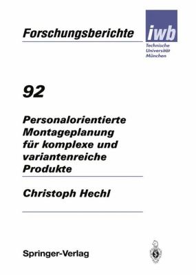 Personalorientierte Montageplanung fur Komplexe und Variantenreiche Pr