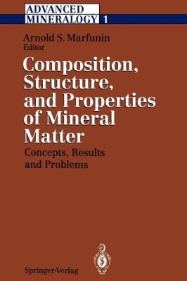 Advanced Mineralogy : Volume 1 Composition, Structure, and Properties of Mineral Matter: Concepts, Results, and Problems
