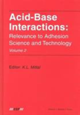 Acid-Base Interactions : Relevance to Adhesion Science and Technology