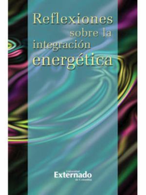 Reflexiones Sobre la Integración Energética