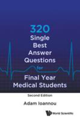 320 Single Best Answer Questions for Final Year Medical Students : Second Edition