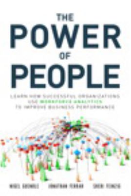 The Power of People: How Successful Organizations Use Workforce Analytics to Improve Business Performance