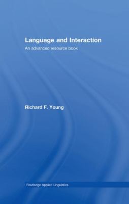 Language and Interaction : An Advanced Resource Book