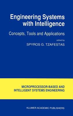Engineering Systems with Intelligence : Concepts, Tools and Applications