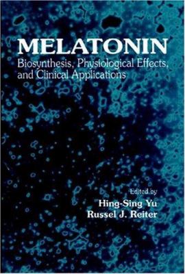 Melatonin : Biosynthesis, Physiological Effects, and Clinical Applications
