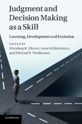 Judgment and Decision Making As a Skill : Learning, Development and Evolution