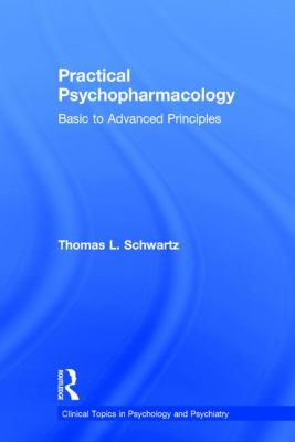 Practical Psychopharmacology : Basic to Advanced Principles
